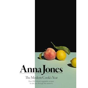 Anna Jones The Modern Cook’s Year