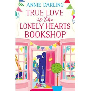 Annie Darling True Love At The Lonely Hearts Bookshop