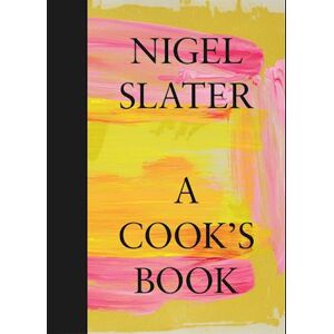 Nigel Slater A Cook’s Book