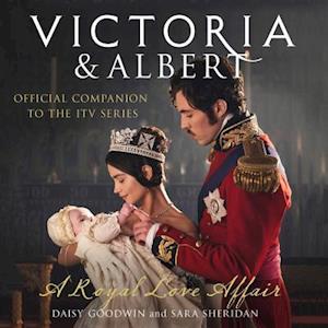 Sara Sheridan Victoria And Albert - A Royal Love Affair