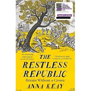 Anna Keay The Restless Republic