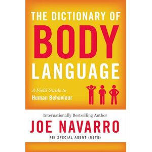 Joe Navarro The Dictionary Of Body Language