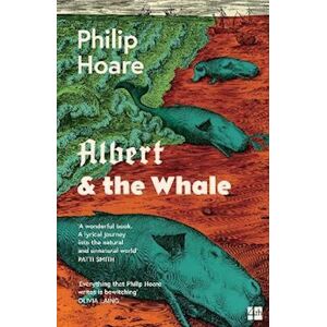 Philip Hoare Albert & The Whale