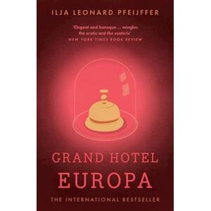 Ilja Leonard Pfeijffer Grand Hotel Europa