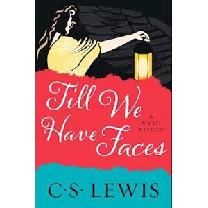 C. S. Lewis Till We Have Faces