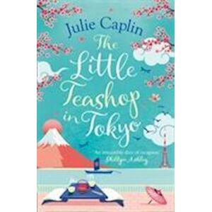 Julie Caplin The Little Teashop In Tokyo