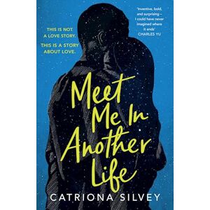 Catriona Silvey Meet Me In Another Life