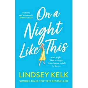 Lindsey Kelk On A Night Like This