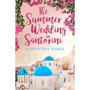 Samantha Parks The Summer Wedding In Santorini