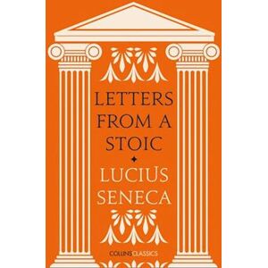 Lucius Seneca Letters From A Stoic