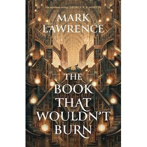 Mark Lawrence The Book That Wouldn’t Burn