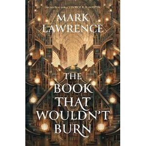 Mark Lawrence The Book That Wouldn’t Burn