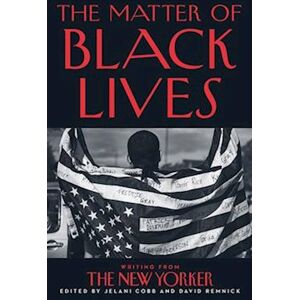 Jelani Cobb The Matter Of Black Lives