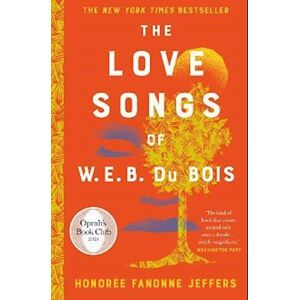 Honorée Fanonne Jeffers The Love Songs Of W.E.B. Du Bois