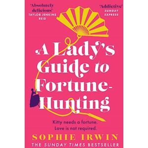 Sophie Irwin A Lady’s Guide To Fortune-Hunting