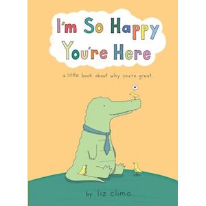 Liz Climo I’m So Happy You’re Here