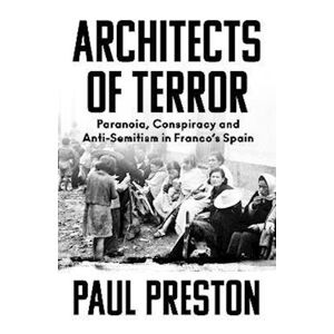 Paul Preston Architects Of Terror