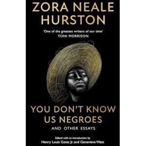 Zora Neale Hurston You Don'T Know Us Negroes And Other Essays