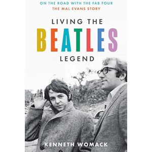 Kenneth Womack Living The Beatles Legend