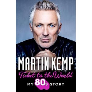 Martin Kemp Ticket To The World