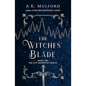 A. K. Mulford The Witches’ Blade