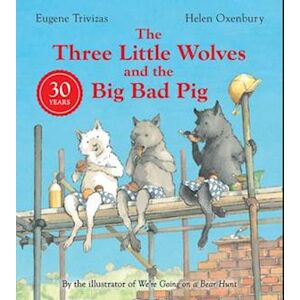 Eugene Trivizas Three Little Wolves And The Big Bad Pig