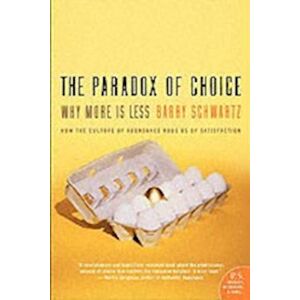 Barry Schwartz The Paradox Of Choice