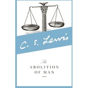 C. S. Lewis Abolition Of Man, The