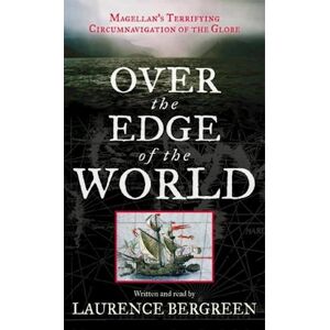 Laurence Bergreen Over The Edge Of The World