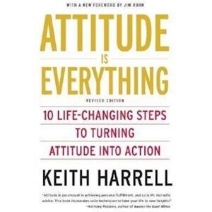 Keith Harrell Attitude Is Everything Rev Ed