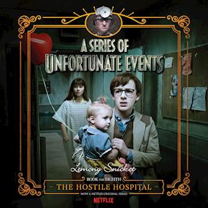 Lemony Snicket Series Of Unfortunate Events #8: The Hostile Hospital
