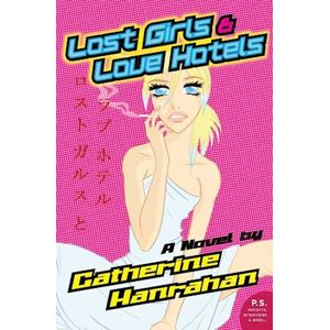 Catherine Hanrahan Lost Girls And Love Hotels