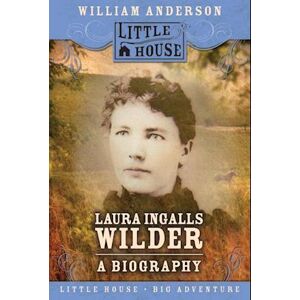 William Anderson Laura Ingalls Wilder: A Biography