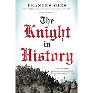 Frances Gies The Knight In History