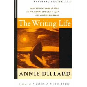 Annie Dillard The Writing Life