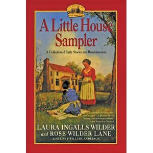 Laura Ingalls Wilder A Little House Sampler