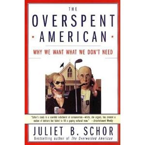 Juliet B. Schor The Overspent American
