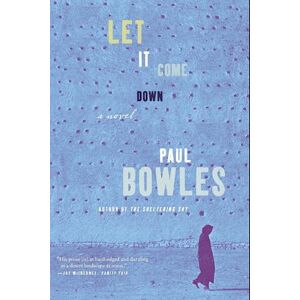 Paul Bowles Let It Come Down