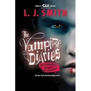 L. J. Smith The Vampire Diaries. The Awakening And The Struggle