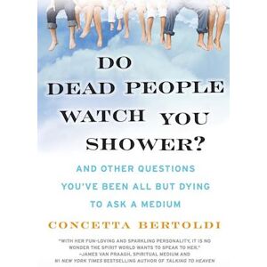 Concetta Bertoldi Do Dead People Watch You Shower?