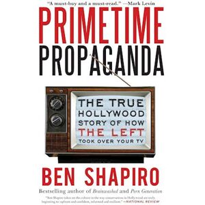 Ben Shapiro Primetime Propaganda