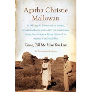 Agatha Christie Mallowan Come, Tell Me How You Live