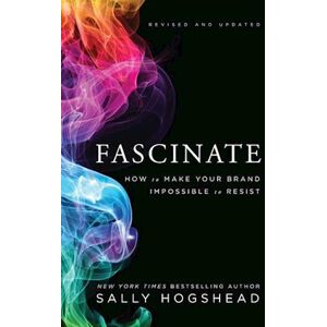 Sally Hogshead Fascinate, Revised And Updated