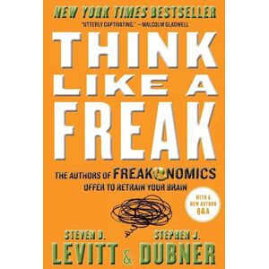 Steven D. Levitt Think Like A Freak