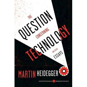 Martin Heidegger The Question Concerning Technology: And Other Essays