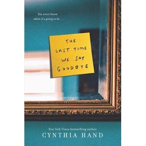 Cynthia Hand The Last Time We Say Goodbye