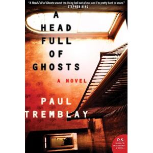 Paul Tremblay A Head Full Of Ghosts