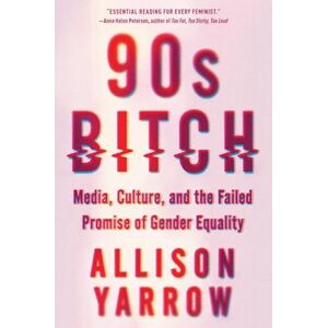 Allison Yarrow 90s Bitch