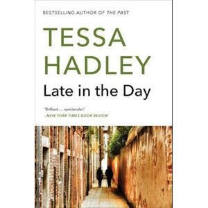 Tessa Hadley Late In The Day