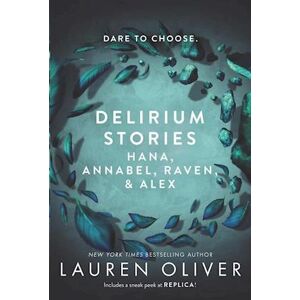 Lauren Oliver Delirium Stories: Hana, Annabel, Raven, And Alex